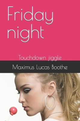 Boothe - Friday night  Touchdown jiggle - New paperback or softback - X555z