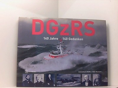 DGzRS - 140 Jahre - 140 Gedanken 140 Jahre - 140 Gedanken Neumann, Peter: