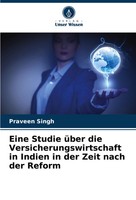 Praveen Singh | Eine Studie üBer Die Versicherungswirtschaft In Indien In Der...
