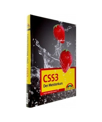 CSS3: Der Meisterkurs: Der Meisterkurs, Jason Cranford Teague