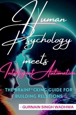 Gurnain Singh | HUMAN PSYCHOLOGY MEETS INTELLIGENT AUTOMATION | Taschenbuch