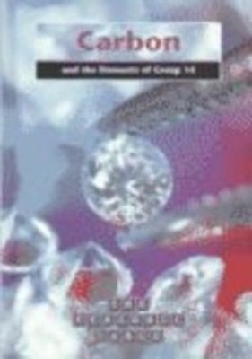 Carbon and the Elements of Group 14 Hardcover Nigel Saunders