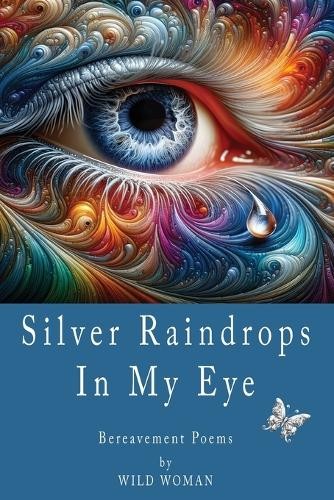 Wild Woman Silver Raindrops In My Eye (Tascabile)