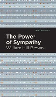 The Power Of Sympathy | William Hill Brown | Buch | Mint Editions | Gebunden