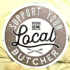 Support Your Local Butcher BBQ Embossed Tin Metal Man Cave Bar Sign 12" Dia. NWT