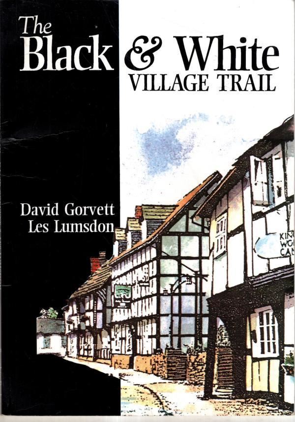 The Black and White Village Trail: A Walker's Guide : David Gorvett