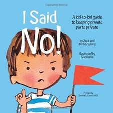 I Said No! A Kid-to-kid Guide to Keeping Priv...