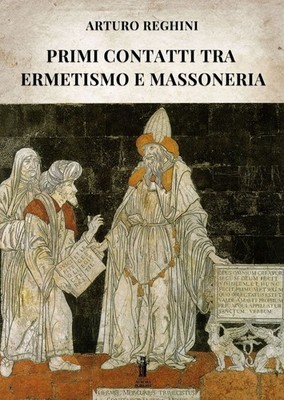 Buch - Arturo Reghini - Erste Verträge zwischen Hermetik und Freimaurerei - Ausgaben 