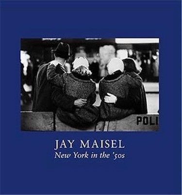NEW YORK IN THE 50S By Jay Maisel - Hardcover *Excellent Condition*