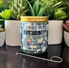 What the Fucculent For When life can Succ It Succulent Fun Candle Gift Patchouli