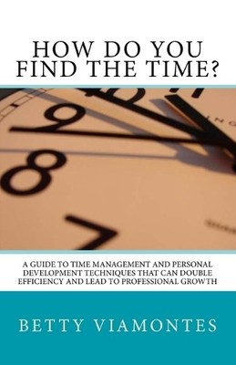 Betty Viamontes How Do You Find The Time? (Taschenbuch)