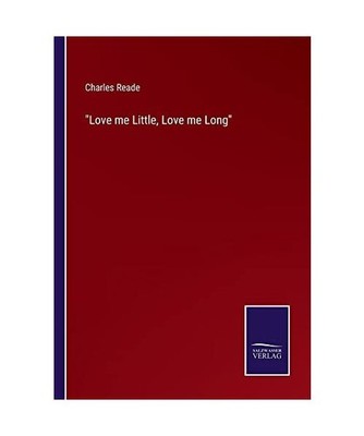''Love me Little, Love me Long'', Reade, Charles