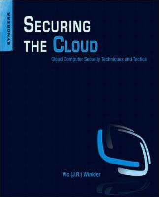Securing the Cloud: Cloud Computer Security Techniques and Tactics - GOOD