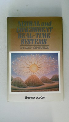 101685 Branko Soucek NEURAL AND CONCURRENT REAL TIME SYSTEMS The Sixth