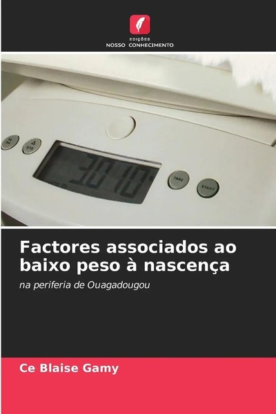 Ce Blaise Gamy | Factores Associados Ao Baixo Peso à NascençA | Taschenbuch-image