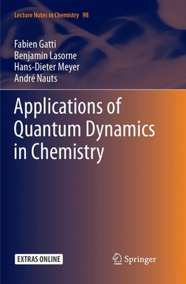 Applications of Quantum Dynamics in Chemistry Fabien Gatti (u. a.) Taschenbuch