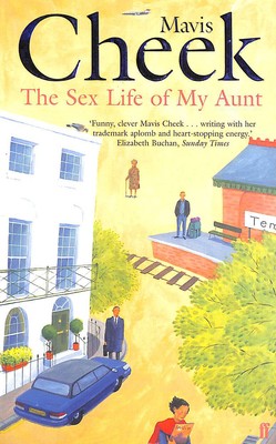 Sex Life of My Aunt by Mavis Cheek