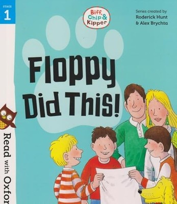 FLOPPY DID THIS - Biff, Chip & Kipper- Stage 1: Read with... - Roderick Hunt