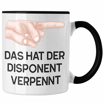 Trendation - Das Hat Der Disponent Verpennt LKW Fahrer Tasse Geschenk Fernfahrer