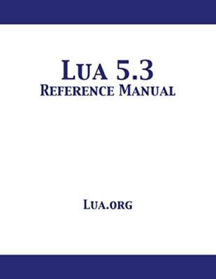 Lua 5.3 Reference Manual Lua Org New Book 9781680922639