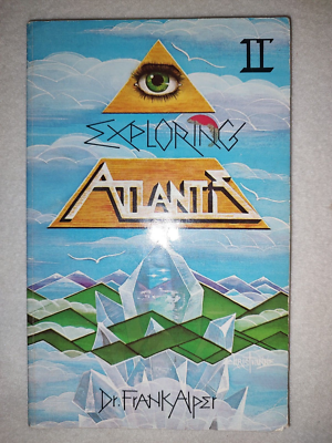 EXPLORING ATLANTIS, VOL. 2 II By Dr. Frank Alper 1982 paperback