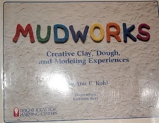 Mudworks: Creative Clay, Dough, and..., Kohl, MaryAnn F