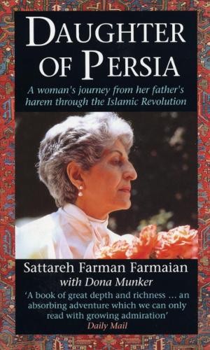 Daughter of Persia: A Woman's Journey from Her Father's Harem Through the