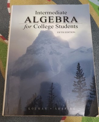 Intermediate Algebra for College Students by Kolman