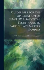 Guidelines for the Application of SEM/EDX Analytical Techniques to Particulate M