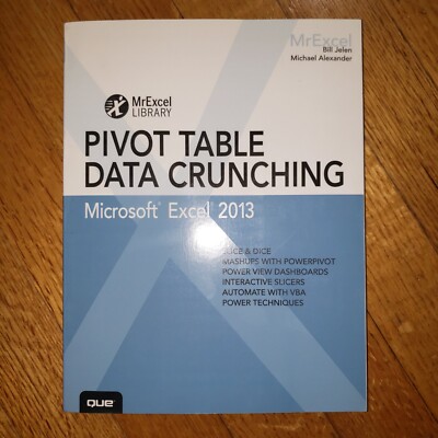 Pivot Table Data Crunching Excel 2013 by Bill Jelen & Michael Alexander