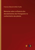 Francisco Manuel De Melo Ficalho | Memorias Sobre A Influencia Dos...