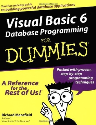 VISUAL BASIC 6 DATABASE PROGRAMMING FOR DUMMIES By Richard Mansfield *Excellent*