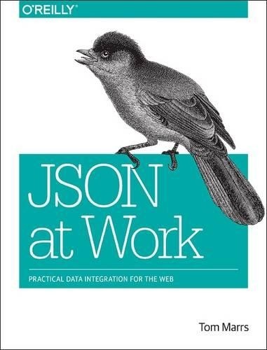 JSON at Work by Tom Marrs - 9781449358327