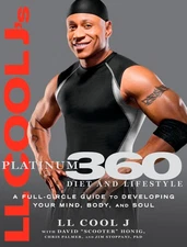 LL Cool J's Platinum 360 Diet and Lifestyle: A Full-Circle Guide to Developing,