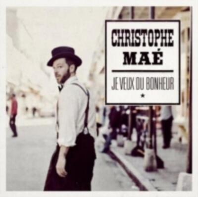 CHRISTOPHE MAE: JE VEUX DU BONHEUR - CD *BRAND NEW*