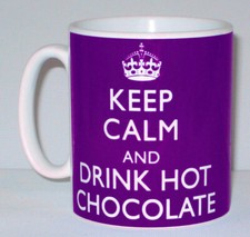 Keep Calm And Drink Hot Chocolate Mug Can Personalise Cocoa Chocoholic Gift Cup