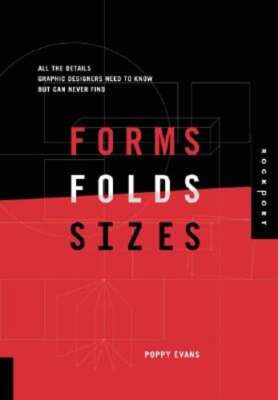 Forms, Folds, and Sizes: All the Details Graphic Designers Need to Know But Can