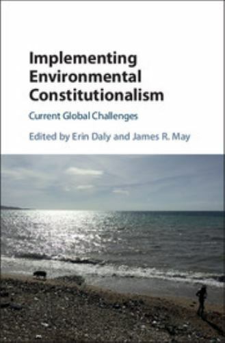 Implementing Environmental Constitutionalism Current Global Chall… 9781107165182