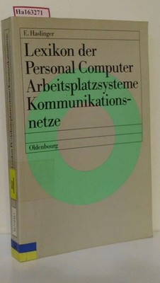 Lexikon der Personal Computer, Arbeitsplatzsysteme, Kommunikationsnetze. Hasling