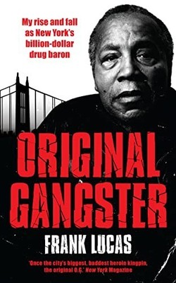 Original Gangster: The Rise and Fall o..., Lucas, Frank