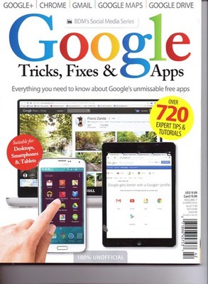 BDM's - GOOGLE - Tricks, Fixes & Apps - Volume 7. Summer 2014.