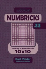 Sudoku Numbricks - 200 Easy To Normal Puzzles 10X10 (Volume 33)