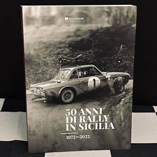 50 ANNI DI RALLY IN SICILIA 1972 - 2022 BOOK NEW RALLYE SICILY LANCIA FULVIA HF