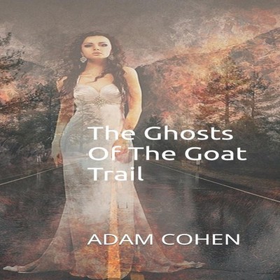 The Ghosts Of The Goat Trail Adam Cohen Paperback Amazon Digital