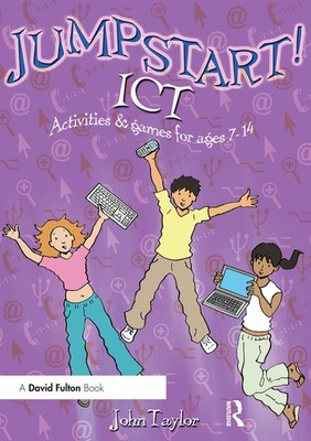 Jumpstart! Ict: Ict Activities And Games For Ages 7-14
