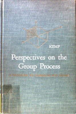 Perspectives on the Group Process. A Foundation for Counceling with Groups; Grat