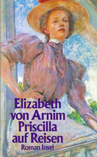 Priscilla auf Reisen - Elizabeth von Arnim Roman
