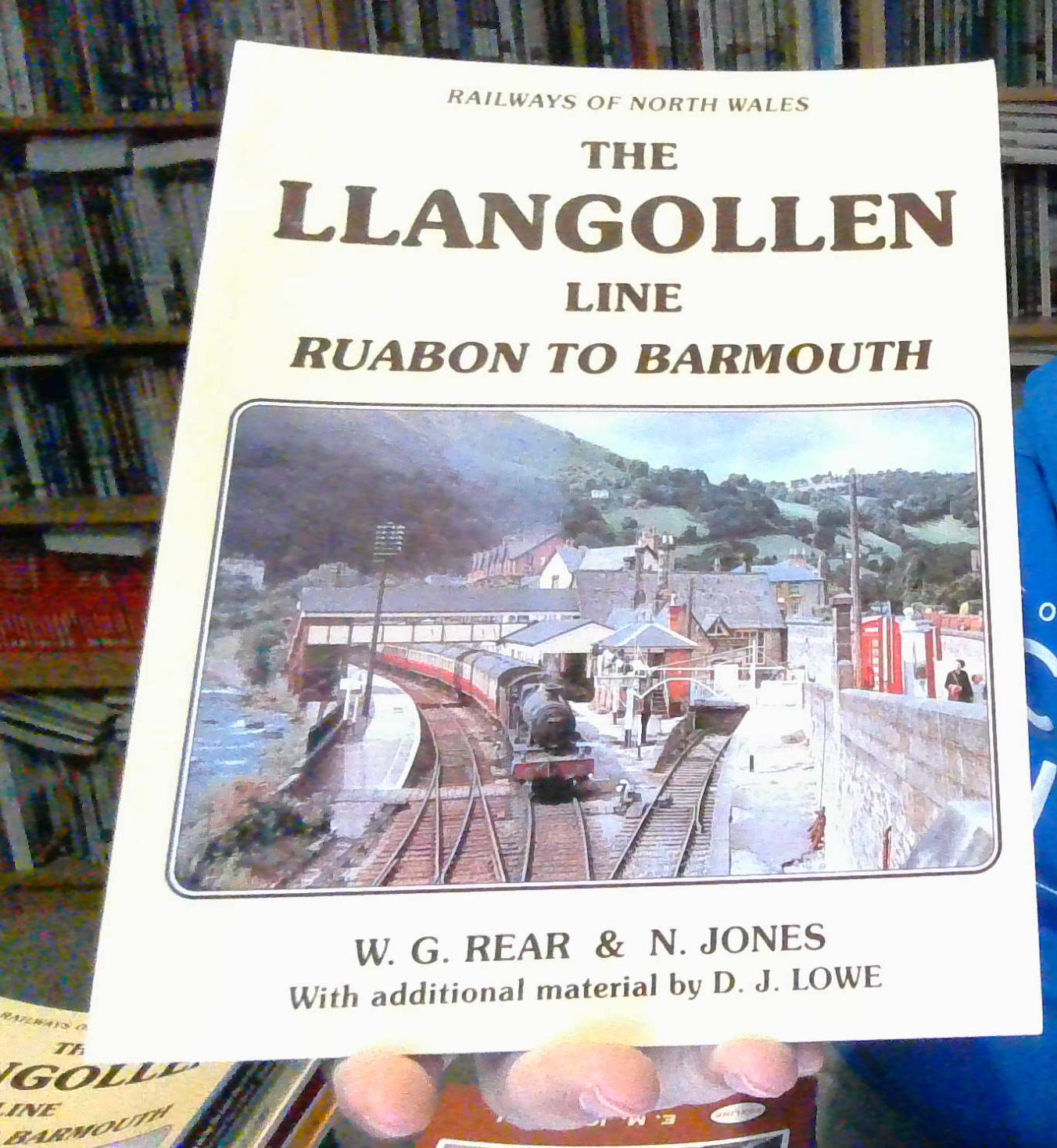 Railways of North Wales the Llangollen Line: Ruabon to Barmouth, by Rear, W.G.