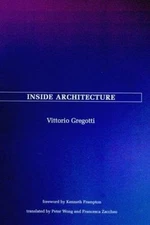 Inside Architecture by Vittorio Gregotti
