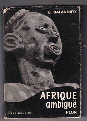 G. BALANDIER: MEHRDEUTIGES AFRIKA. PLON. 1957 + JACKE.